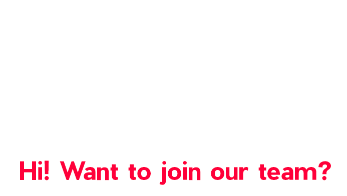 Want to join our team?